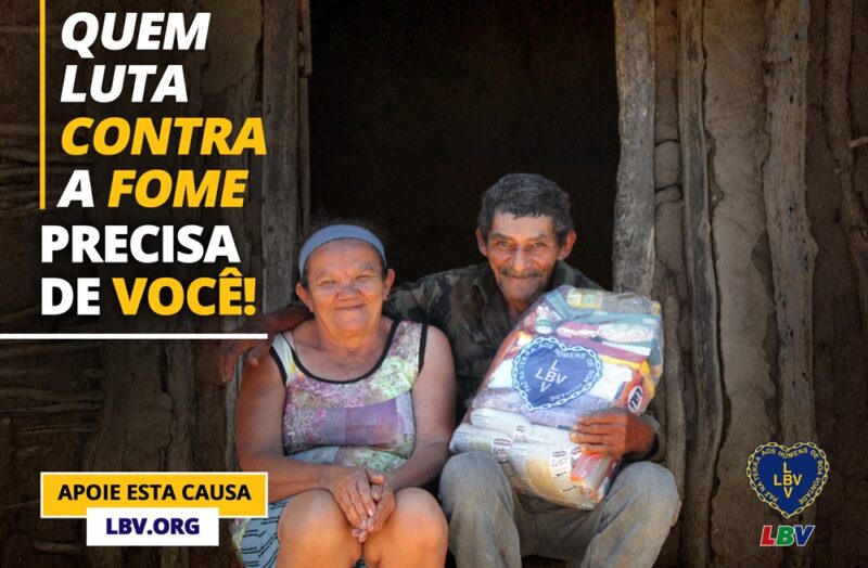  Quem luta contra a fome precisa de você – Apoie essa causa da LBV